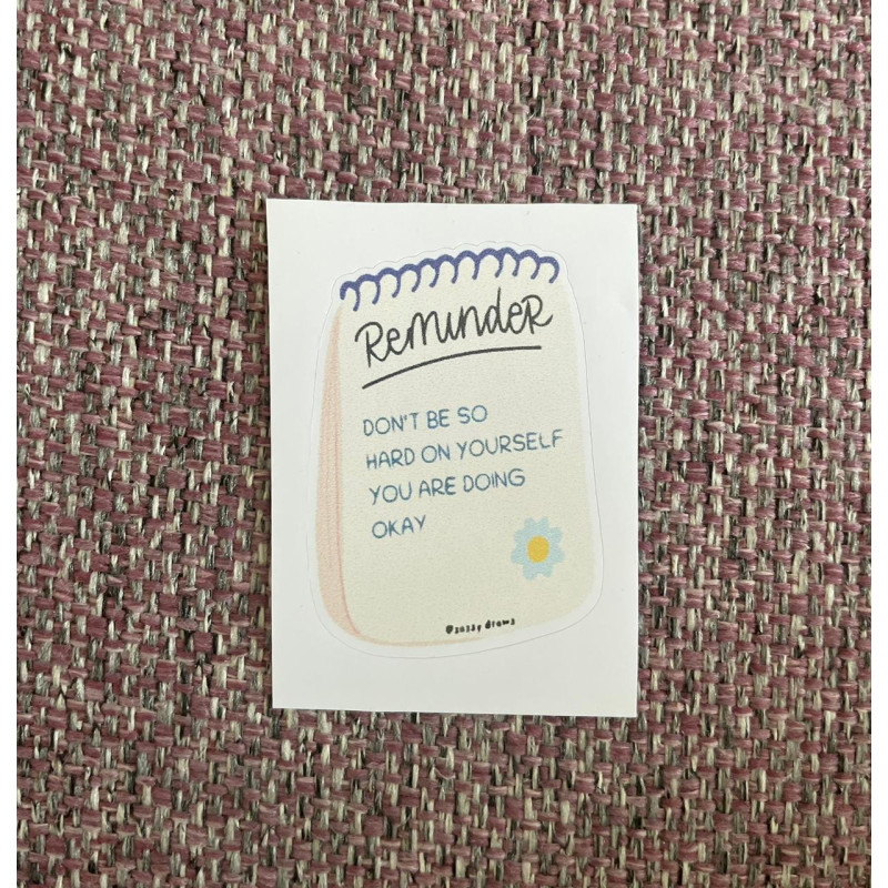 Reminder Don't be so hard on yourself sticker